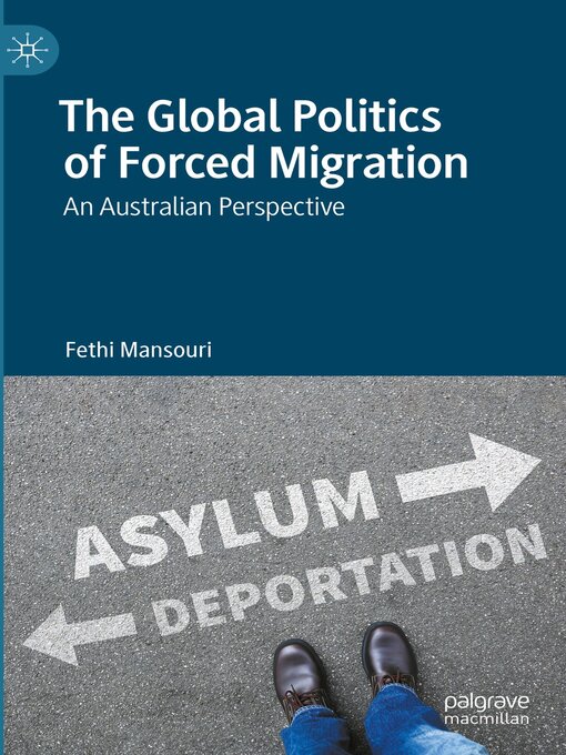 Title details for The Global Politics of Forced Migration by Fethi Mansouri - Available